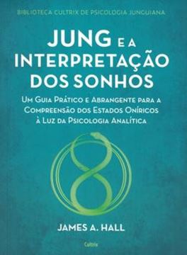 Imagem de BIBLIOTECA CULTRIX DE PSICOLOGIA JUNGUIANA - JUNG E A INTERPRETACAO DOS SONHOS - 2ª ED