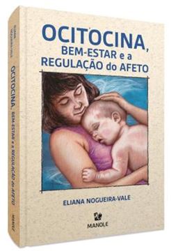 Imagem de OCITOCINA, BEM-ESTAR E A REGULACAO DO AFETO