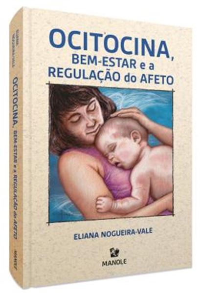 Picture of OCITOCINA, BEM-ESTAR E A REGULACAO DO AFETO