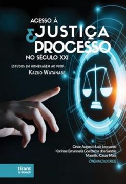 Imagem de ACESSO A JUSTICA E PROCESSO NO SECULO XXI: ESTUDOS EM HOMENAGEM AO PROFESSOR KAZUO WATANABE