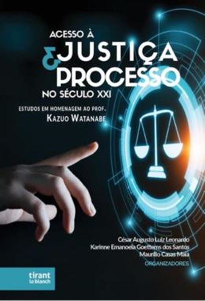Picture of ACESSO A JUSTICA E PROCESSO NO SECULO XXI: ESTUDOS EM HOMENAGEM AO PROFESSOR KAZUO WATANABE