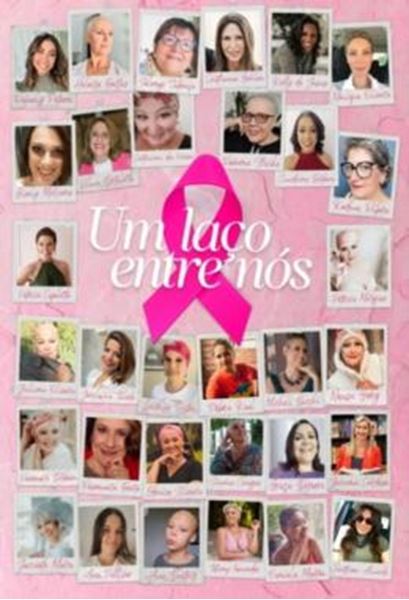 Picture of UM LACO ENTRE NOS - HISTORIAS REAIS DE MULHERES QUE PASSARAM PELA EXPERIENCIA DO CANCER
