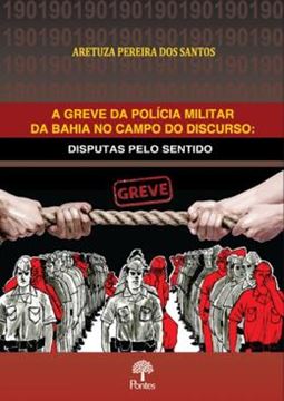 Imagem de GREVE DA POLICIA MILITAR DA BAHIA NO CAMPO DO DISCURSO, A