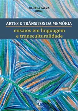 Imagem de ARTES E TRANSITOS DA MEMORIA ENSAIOS EM LINGUAGEM E TRANSCULTURALIDADE