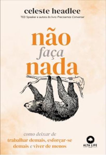 Picture of NAO FACA NADA - COMO DEIXAR DE TRABALHAR DEMAIS, ESFORCAR-SE DEMAIS E VIVER DE MENOS