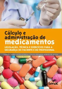 Imagem de CALCULOS E ADMINISTRACAO DE MEDICAMENTOS - 2ª ED