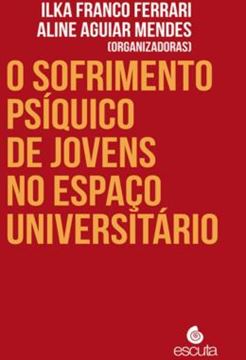 Imagem de O SOFRIMENTO PSIQUICO DE JOVENS NO ESPACO UNIVERSITARIO - VOLUME 1