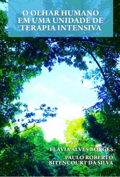 Picture of O OLHAR HUMANO EM UMA UNIDADE DE TERAPIA INTENSIVA