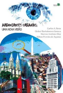 Imagem de ARBOVIROSES URBANAS: UMA NOVA VISAO