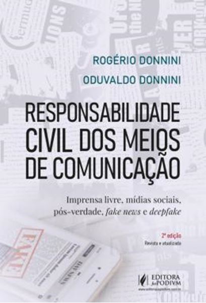 Picture of RESPONSABILIDADE CIVIL DOS MEIOS DE COMUNICACAO - IMPRENSA LIVRE, MIDIAS SOCIAIS, POS-VERDADE, FAKE NEWS E DEEPFAKE