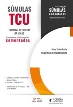 Imagem de SUMULAS TCU - TRIBUNAL DE CONTAS DA UNIAO - ORGANIZADAS POR ASSUNTO, ANOTADAS E COMENTADAS