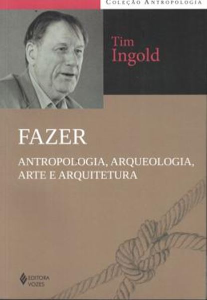 Picture of FAZER - ANTROPOLOGIA, ARQUEOLOGIA, ARTE E ARQUITETURA