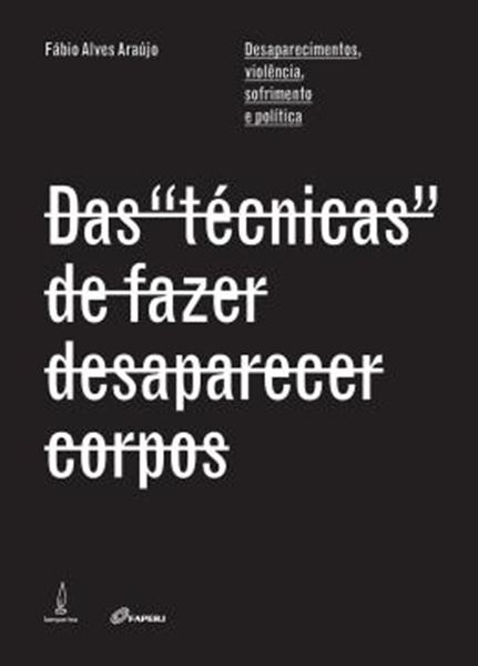 Picture of DAS "TECNICAS" DE FAZER DESAPARECER CORPOS