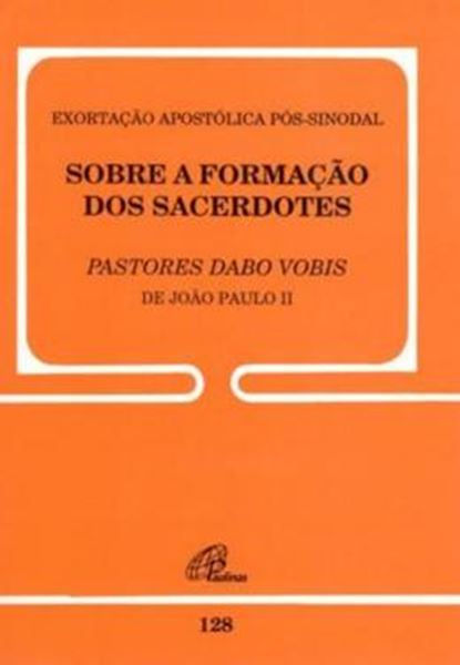 Picture of EXORTACAO APOSTOLICA POS-SINODAL (DABO VOBIS) - 128