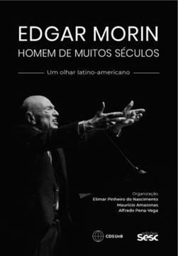 Imagem de EDGAR MORIN - HOMEM DE MUITOS SECULOS - UM OLHAR LATINO-AMERICANO