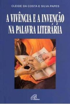 Imagem de A VIVENCIA E A INVENCAO NA PALAVRA LITERARIA