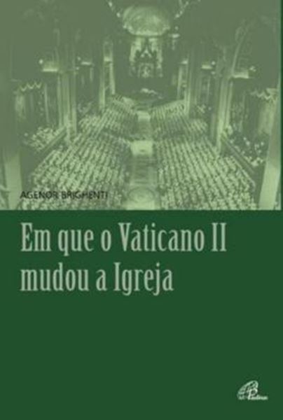 Picture of EM QUE O VATICANO II MUDOU A IGREJA