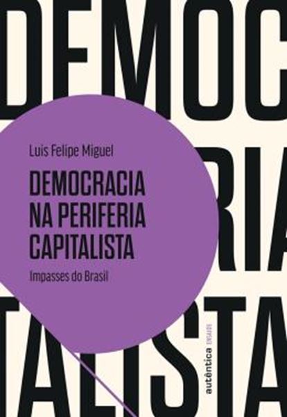 Picture of DEMOCRACIA NA PERIFERIA CAPITALISTA - IMPASSES DO BRASIL