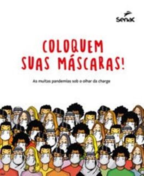 Picture of COLOQUEM SUAS MASCARAS! AS MUITAS PANDEMIAS SOB O OLHAR DA CHARGE