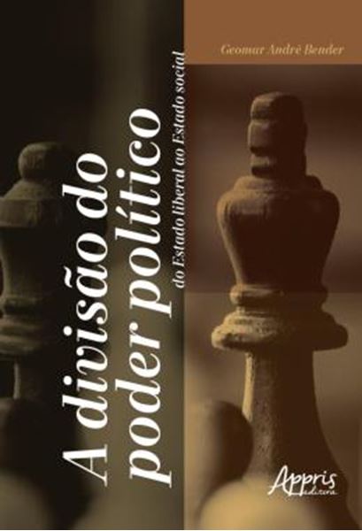 Picture of A DIVISAO DO PODER POLITICO - DO ESTADO LIBERAL AO ESTADO SOCIAL