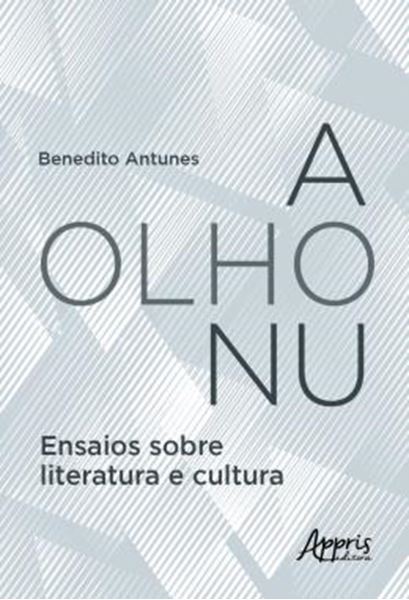 Picture of A OLHO NU - ENSAIOS SOBRE LITERATURA E CULTURA
