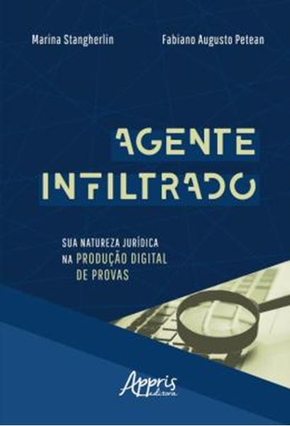 Picture of AGENTE INFILTRADO: SUA NATUREZA JURIDICA NA PRODUCAO DIGITAL DE PROVAS