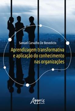 Imagem de APRENDIZAGEM TRANSFORMATIVA E APLICACAO DO CONHECIMENTO NAS ORGANIZACOES