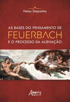 Imagem de AS BASES DO PENSAMENTO DE FEUERBACH E O PROCESSO DA ALIENACAO