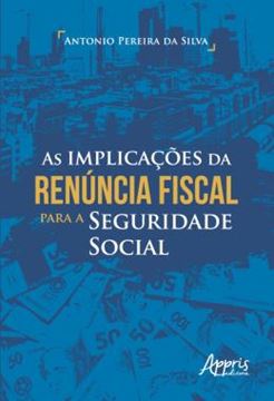 Imagem de AS IMPLICACOES DA RENUNCIA FISCAL PARA A SEGURIDADE SOCIAL