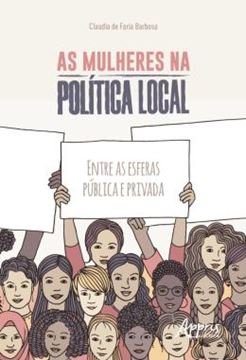 Imagem de AS MULHERES NA POLITICA LOCAL: ENTRE AS ESFERAS PUBLICA E PRIVADA