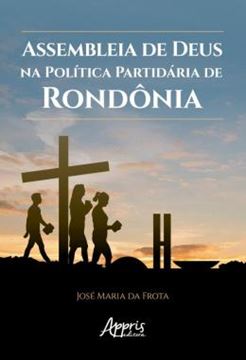 Imagem de ASSEMBLEIA DE DEUS NA POLITICA PARTIDARIA DE RONDONIA