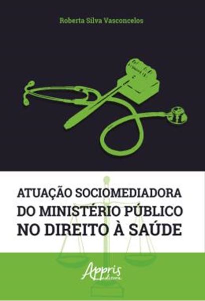 Picture of ATUACAO SOCIOMEDIADORA DO MINISTERIO PUBLICO NO DIREITO A SAUDE