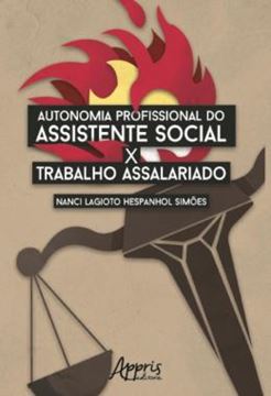 Imagem de AUTONOMIA PROFISSIONAL DO ASSISTENTE SOCIAL X TRABALHO ASSALARIADO