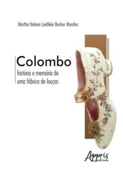 Imagem de COLOMBO - HISTORIA E MEMORIA DE UMA FABRICA DE LOUCAS
