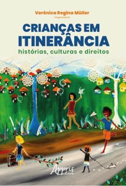 Picture of CRIANCAS EM ITINERANCIA:HISTORIAS, CULTURAS E DIREITOS – VOLUME 4