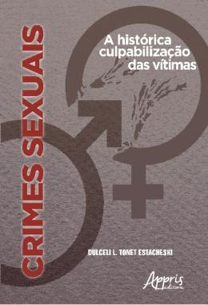 Picture of CRIMES SEXUAIS: A HISTORICA CULPABILIZACAO DAS VITIMAS