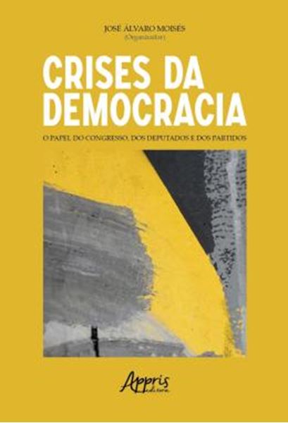 Picture of CRISES DA DEMOCRACIA: O PAPEL DO CONGRESSO, DOS DEPUTADOS E DOS PARTIDOS