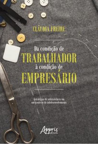 Picture of DA CONDICAO DE TRABALHADOR A CONDICAO DE EMPRESARIO: ESTRATEGIAS DE SOBREVIVENCIA EM UM CONTEXTO DE SUBDESENVOLVIMENTO