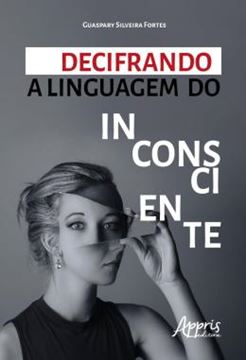 Imagem de DECIFRANDO A LINGUAGEM DO INCONSCIENTE