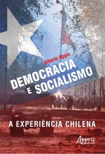Picture of DEMOCRACIA E SOCIALISMO - A EXPERIENCIA CHILENA