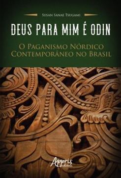 Imagem de DEUS PARA MIM E ODIN - O PAGANISMO NORDICO CONTEMPORANEO NO BRASIL