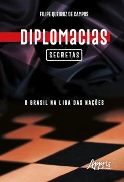 Imagem de DIPLOMACIAS SECRETAS: O BRASIL NA LIGA DAS NACOES