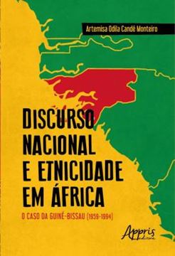 Imagem de DISCURSO NACIONAL E ETNICIDADE EM AFRICA: O CASO DA GUINE-BISSAU (1959-1994)