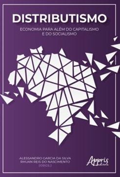 Imagem de DISTRIBUTISMO: ECONOMIA PARA ALEM DO CAPITALISMO E DO SOCIALISMO