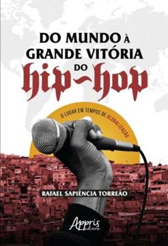 Imagem de DO MUNDO A GRANDE VITORIA DO HIP-HOP - O LUGAR EM TEMPOS DE GLOBALIZACAO
