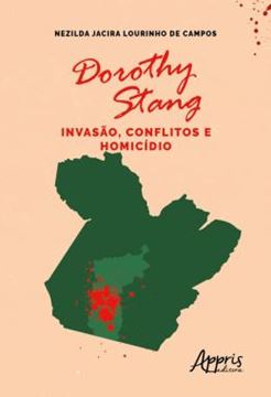 Imagem de DOROTHY STANG: INVASAO, CONFLITOS E HOMICIDIO