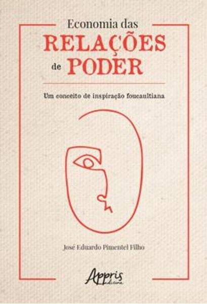Picture of ECONOMIA DAS RELACOES DE PODER: UM CONCEITO DE INSPIRACAO FOUCAULTIANA