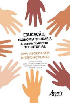 Imagem de EDUCACAO, ECONOMIA SOLIDARIA E DESENVOLVIMENTO TERRITORIAL: UMA ABORDAGEM INTERDISCIPLINAR