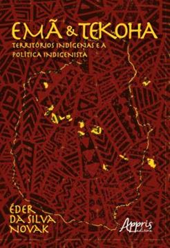 Imagem de EMA E TEKOHA: TERRITORIOS INDIGENAS E A POLITICA INDIGENISTA