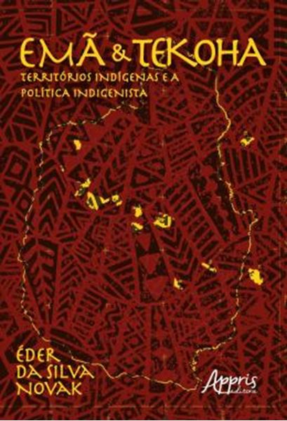 Picture of EMA E TEKOHA: TERRITORIOS INDIGENAS E A POLITICA INDIGENISTA